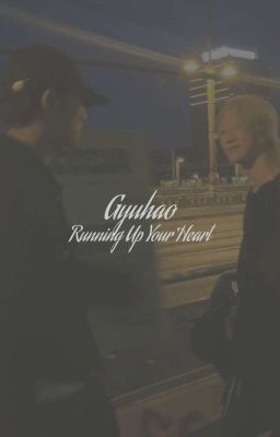 Gyuhao | Running Up Your Heart