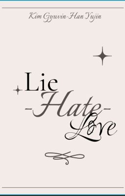(Gyujin) Lie-Hate-Love