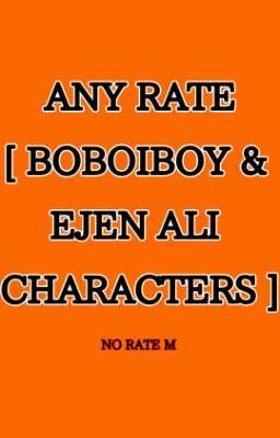 [H] ANY RATE [BOBOIBOY & EJEN ALI CHARACTERS]