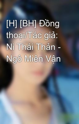 [H] [BH] Đồng thoại/Tác giả: Ni Thái Thản - Ngô Miên Vận