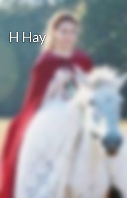 H Hay