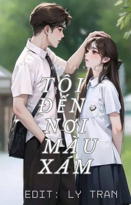 [H+Hoàn] TÔI ĐẾN NƠI MÀU XÁM