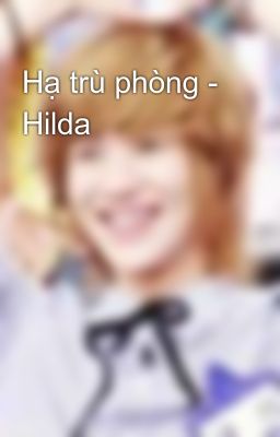 Hạ trù phòng - Hilda