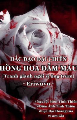 HẮC ĐẠO ĐẠI CHIẾN - HỒNG HOA ĐẪM MÁU (p1)