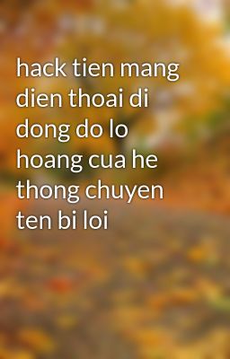 hack tien mang dien thoai di dong do lo hoang cua he thong chuyen ten bi loi