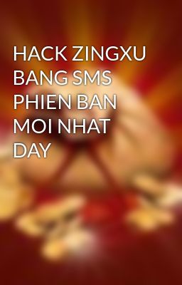 HACK ZINGXU BANG SMS PHIEN BAN MOI NHAT DAY