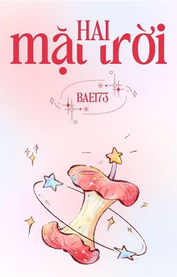 Hai Mặt Trời || BAE173