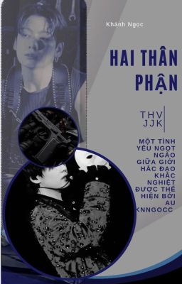 HAI THÂN PHẬN [ Taekook ]