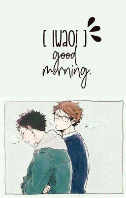 [Haikyuu] (IwaOi) Good Morning!