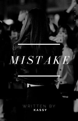 [HaJung] Bỏ Lỡ Là Sai Lầm - MISTAKE [Shortfic]