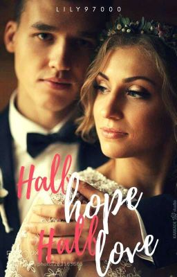 Half Hope, Half Love | ᴜɴʀᴇǫᴜɪᴛᴇᴅ ʟᴏᴠᴇ