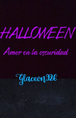 [HALLOWEEN]: amor en la oscuridad