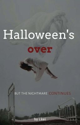 Halloween's over but the nightmare continues |One-shot|