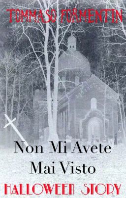 HALLOWEEN STORY - Non mi avete mai visto