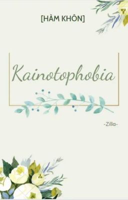 [Hàm Khôn] Kainotophobia