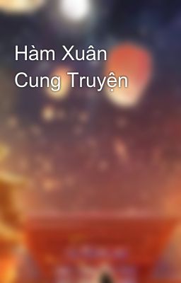 Hàm Xuân Cung Truyện