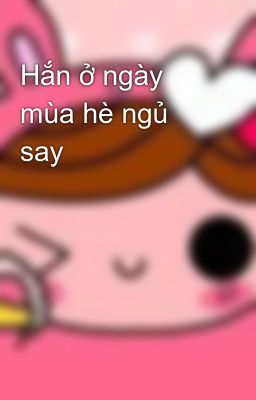 Hắn ở ngày mùa hè ngủ say