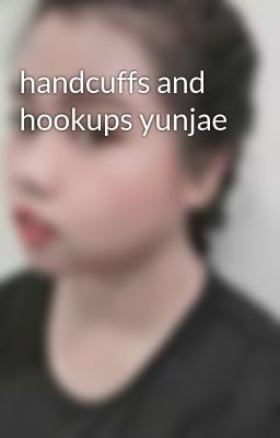 handcuffs and hookups yunjae