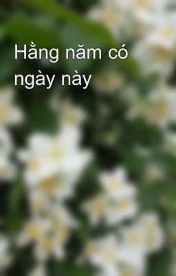 Hằng năm có ngày này