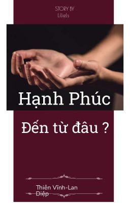 Hạnh Phúc Đến Từ Đâu ???