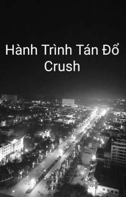 Hành Trình Tán Đổ Crush