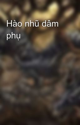 Hào nhũ dâm phụ