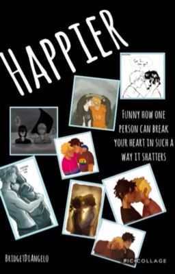 Happier (Pjo, HoO, & Solangelo Fanfiction) ✳️