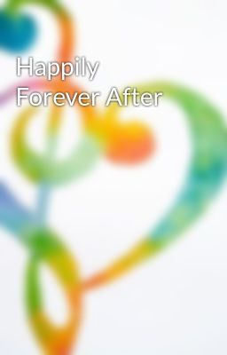 Happily Forever After