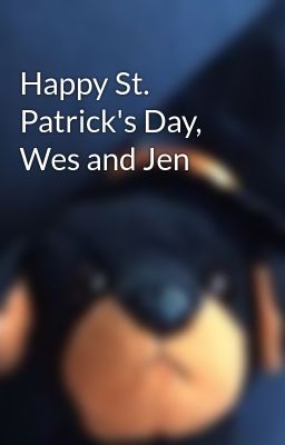 Happy St. Patrick's Day, Wes and Jen