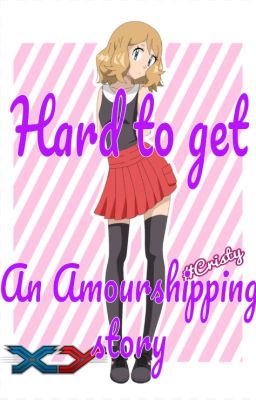 Hard To Get (An Amourshipping Story)