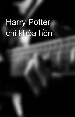 Harry Potter chi khóa hồn