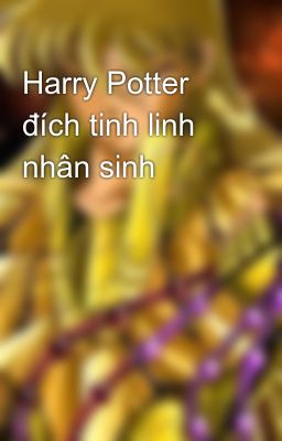 Harry Potter đích tinh linh nhân sinh