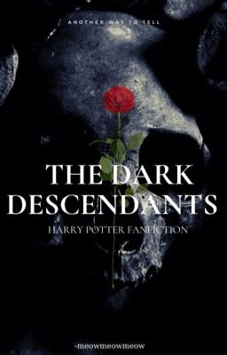 Harry Potter Fan-fiction: The Dark Descendants