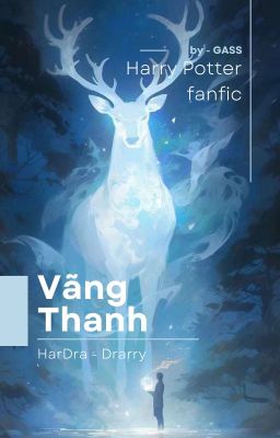 [Harry Potter fanfic] Vãng Thanh