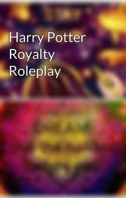 Harry Potter Royalty Roleplay 