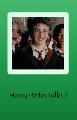 Harry Potter Talks 2