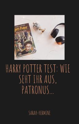 Harry Potter Test: Wie seht ihr aus, Patronus...