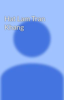 Hat Lam Tran Khang