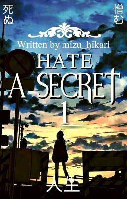 Hate : A Secret [1] / END