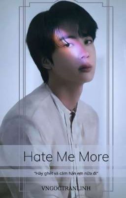 Hate Me More