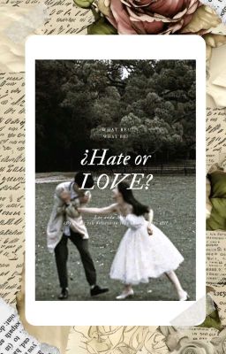 ¿Hate or Love?