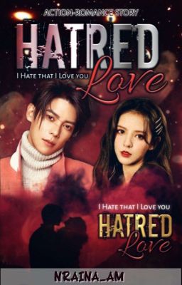 Hatred Love -Book 1- [COMPLETE]