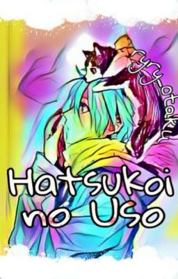 Hatsukoi no Uso: Kuroko TetsuyaxOC [ON HOLD]