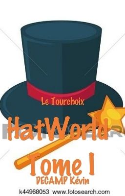 HatWorld Tome 1, Le Tourchoix 