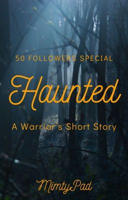 Haunted - A Warrior's Short Story (50 Followers Special)