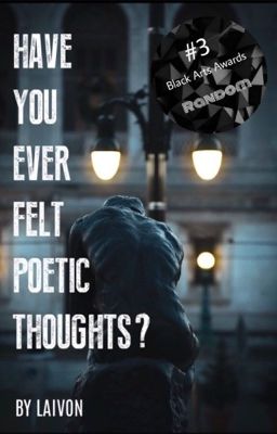 Have You Ever Felt Poetic Thoughts? 