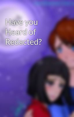 Have you Heard of Redacted?