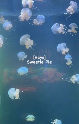 [Haye/Plave] Sweetie Pie