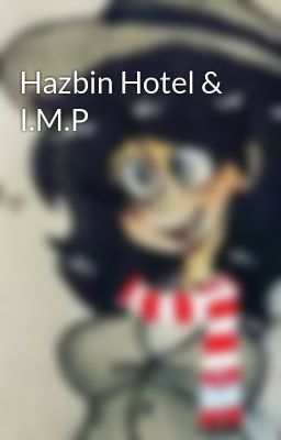 Hazbin Hotel & I.M.P