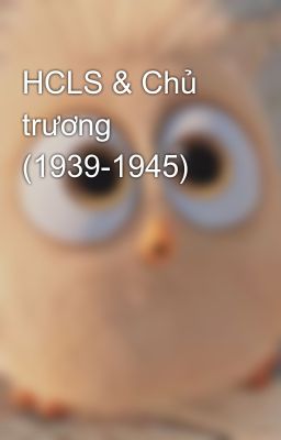 HCLS & Chủ trương (1939-1945)